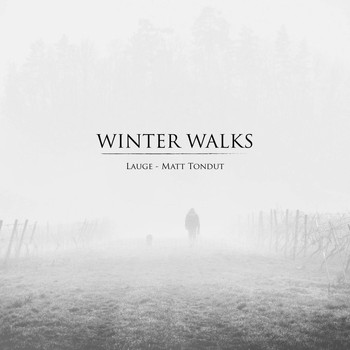 Lauge and Matt Tondut - Winter Walks