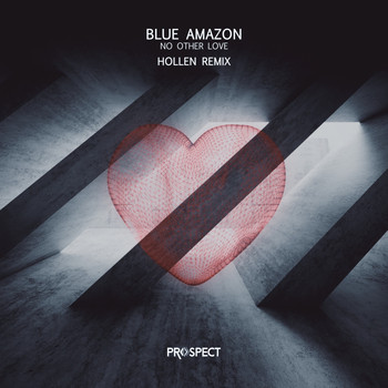 Blue Amazon - No Other Love (Hollen Remix)
