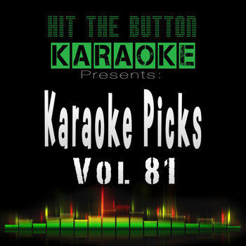 Hit The Button Karaoke - Karaoke Picks, Vol. 81
