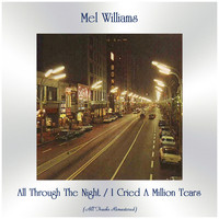 Mel Williams - All Through The Night / I Cried A Million Tears (Remastered 2020)