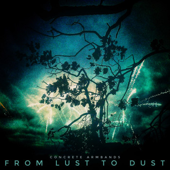 Concrete Armbands - From Lust To Dust