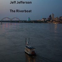 Jeff Jefferson - The Riverboat