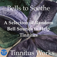 Tinnitus Works - Bells to Soothe