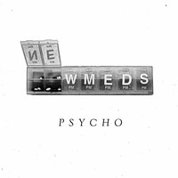 Newmeds - Psycho