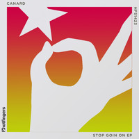 Canard - Stop Goin On