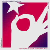 Phunk Investigation - You Sing It Slow