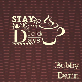 Bobby Darin - Stay Warm On Cold Days