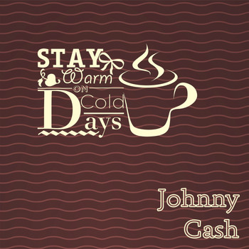 Johnny Cash - Stay Warm On Cold Days