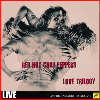 Red Hot Chili Peppers - Love Trilogy (Live)