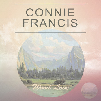 Connie Francis - Wood Love