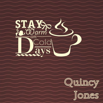 Quincy Jones - Stay Warm On Cold Days