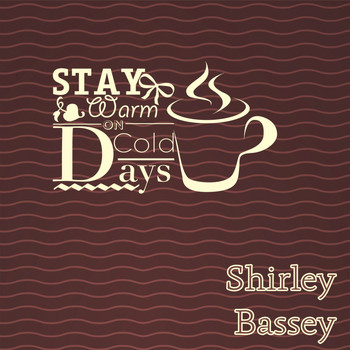 Shirley Bassey - Stay Warm On Cold Days
