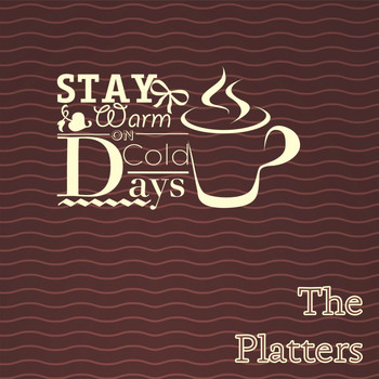 The Platters - Stay Warm On Cold Days