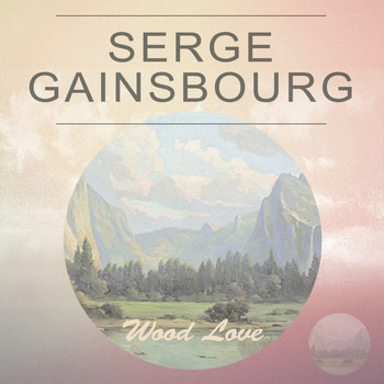 Serge Gainsbourg - Wood Love