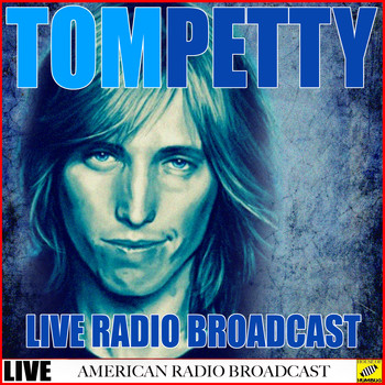 Tom Petty - Tom Petty - Live Radio Broadcast (Live)