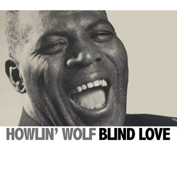 Howlin' Wolf - Blind Love