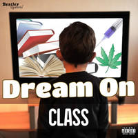 Class - Dream On (Explicit)