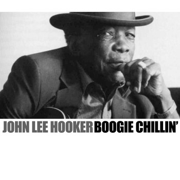 John Lee Hooker - Boogie Chilln'