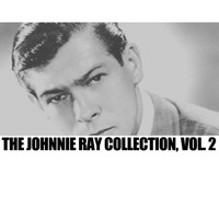 Johnnie Ray - The Johnnie Ray Collection, Vol. 2