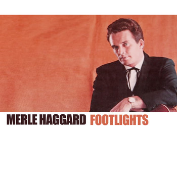 Merle Haggard - Footlights