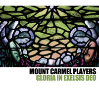 Mount Carmel Players - Gloria In Excelsis Deo
