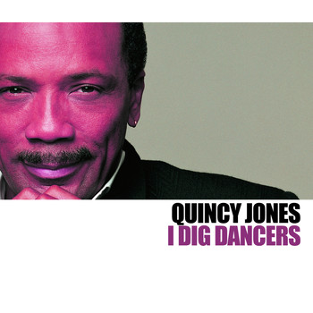Quincy Jones - I Dig Dancers