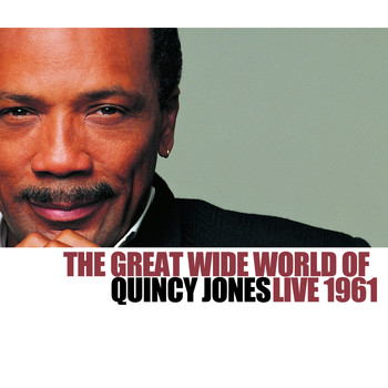 Quincy Jones - The Great Wide World Of Quincy Jones - Live 1961