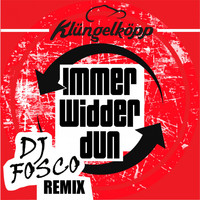 Klüngelköpp - Immer widder dun (DJ Fosco Remix)
