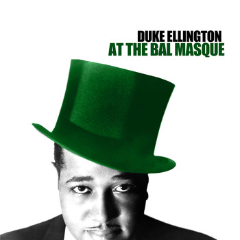 Duke Ellington - Duke Ellington At The Bal Masque