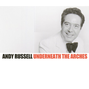 Andy Russell - Underneath The Arches