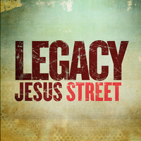 Legacy - Jesus Street