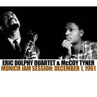 Eric Dolphy Quartet and McCoy Tyner - Munich Jam Session: December 1, 1961