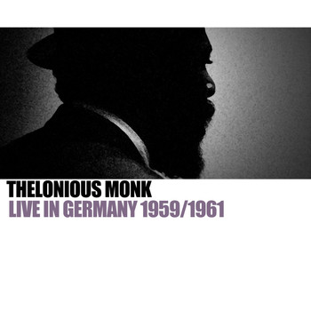 Thelonious Monk - Live In Germany 1959/1961