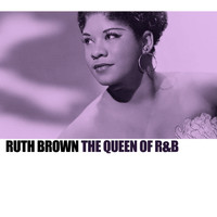 Ruth Brown - The Queen Of R&B