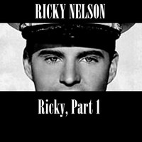 Ricky Nelson - Ricky, Part 1
