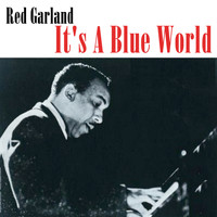 Red Garland - It's A Blue World