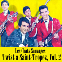 Les Chats Sauvages - Twist a Saint-Tropez, Vol. 2