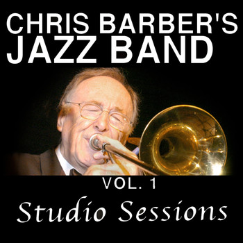 Chris Barber's Jazz Band - Chris Barber's Jazz Band, Vol. 1: Studio Sessions