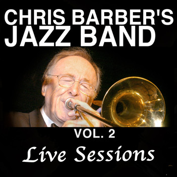 Chris Barber's Jazz Band - Chris Barber's Jazz Band, Vol. 2: Live Sessions