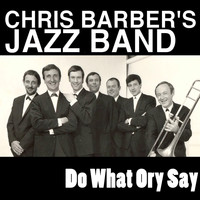 Chris Barber's Jazz Band - Do What Ory Say