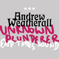 Andrew Weatherall - Unknown Plunderer / End Times Sound