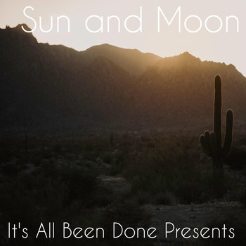 It's All Been Done - Sun and Moon (Explicit)