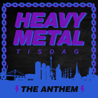 Heavy Metal Tisdag - HMT (The Anthem)