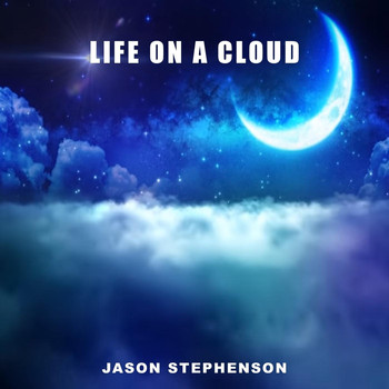 Jason Stephenson - Life on a Cloud
