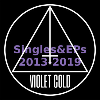 Violet Cold - Singles & EPs (2013-2019)