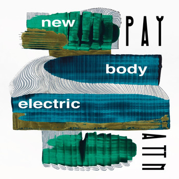 New Body Electric - Pay Attn
