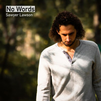 Sawyer Lawson - No Words