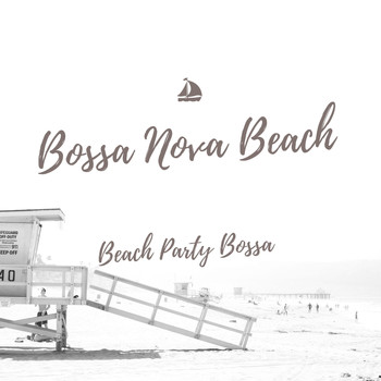 Bossa Nova Beach - Beach Party Bossa