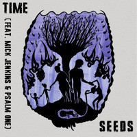 Time - Seeds (feat. Mick Jenkins & Psalm One) (Explicit)