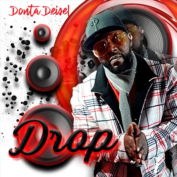 Donta Deisel - Drop (Explicit)